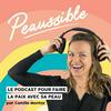 Peaussible - le podcast pour faire la paix avec sa peau