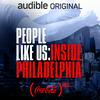 People Like Us: Inside Philadelphia