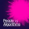 People vs Algorithms