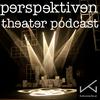 Perspektiven - Der Theaterpodcast