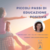 Piccoli Passi di Educazione Positiva | Parent Smile and Grow