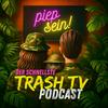 piep sein! Der "Trash TV"-Podcast