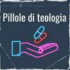 Pillole di teologia