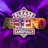 Please Attend Carefully
