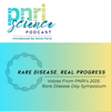 PNRI Science: Rare Disease, Real Progress
