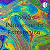 Podcas Pensamiento Estrategico