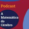 Podcast A Matemática do Cérebro