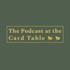 Podcast At The Card Table