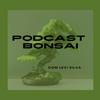 Podcast Bonsai