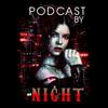 Podcast by Night