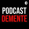 Podcast Demente