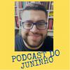 Podcast do Juninho