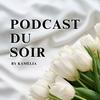 Podcast du soir 🌷✨