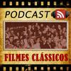 Podcast Filmes Clássicos