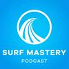 Surf Mastery - Surfing Tips and Wisdom for Lifelong Surfers