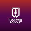 Techware Podcast