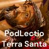 PodLectio, meditazioni sul Vangelo di oggi, dalla Terra Santa
