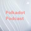 Polkadot Podcast