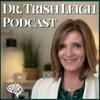 Dr. Trish Leigh Podcast