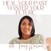 Heal Your Past, Master Your Future