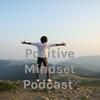 Positive Mindset Podcast
