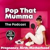 Positive Pregnancy, Birth and Motherhood by Pop That Mumma founder of Birth Box and Oxytocin Bubble