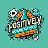 Positively Board Gaming