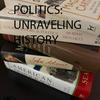 Power & Politics: Unraveling History