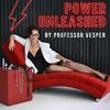 Power Unleashed by Professor Vesper