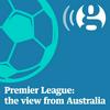 Premier League: the view from Australia