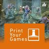 Print Your Games