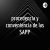 procedencia y conveniencia de las SAPP