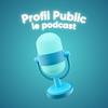 Profil Public le Podcast