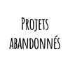 Projets Abandonnés