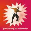 PROSZĘ JA CIEBIE