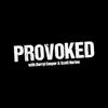 Provoked with Darryl Cooper and Scott Horton