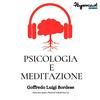 Psicologia e Meditazione, uno spazio per ritrovarsi...di GOFFREDO BORDESE