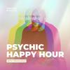 Psychic Happy Hour