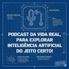 PullreCast: podcast da vida real, para explorar IA do jeito certo!