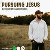 Pursuing Jesus