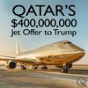 Qatar’s $400M Jet Offer to Trump
