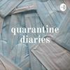 quarantine diaries