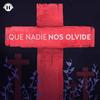 Que nadie nos olvide