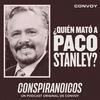 ¿Quién mató a Paco Stanley?