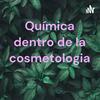 Química dentro de la cosmetologia
