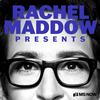 Rachel Maddow Presents