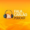 Fala Carlão Podcast 🤠