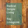 Radical Simple Living
