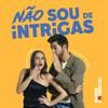 Não sou de Intrigas
