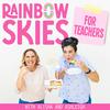 Rainbow Skies for Teachers